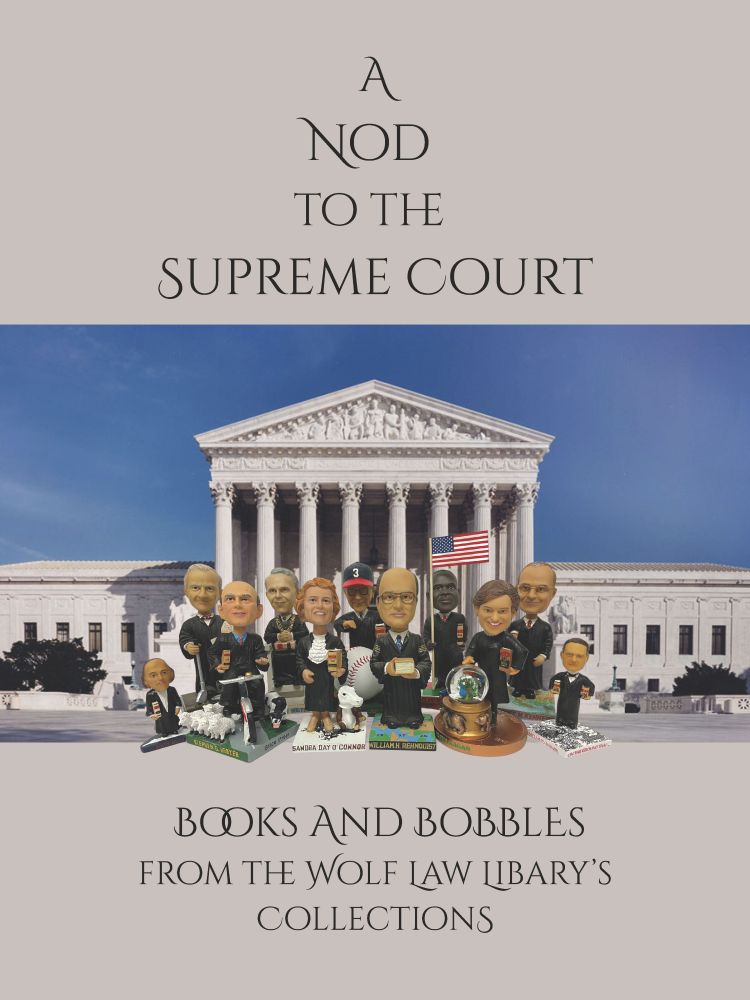 "A Nod to the Supreme Court: Books and Bobbles," in the Wolf Law Library's Nicholas J. St. George Rare Book Room through March, 2026: https://law.wm.edu/library/collections/rarebooks/