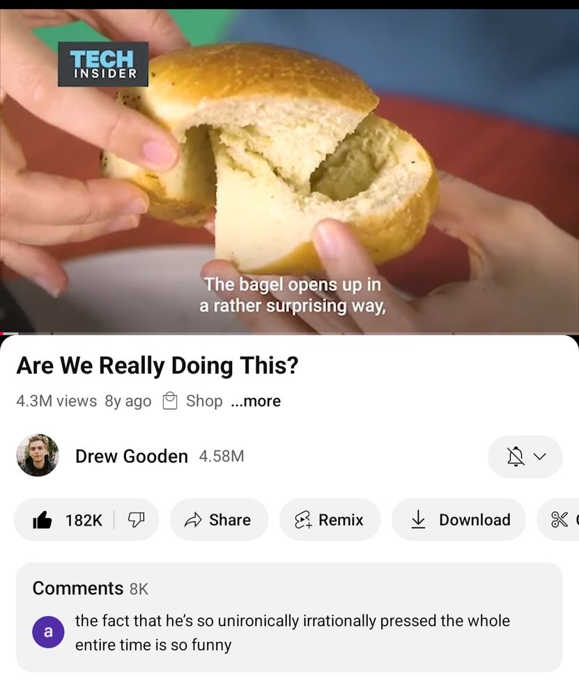 drew goodens YouTube video "are we really doing this?" where he complains for a few minutes about stupid ways to cut a bagel