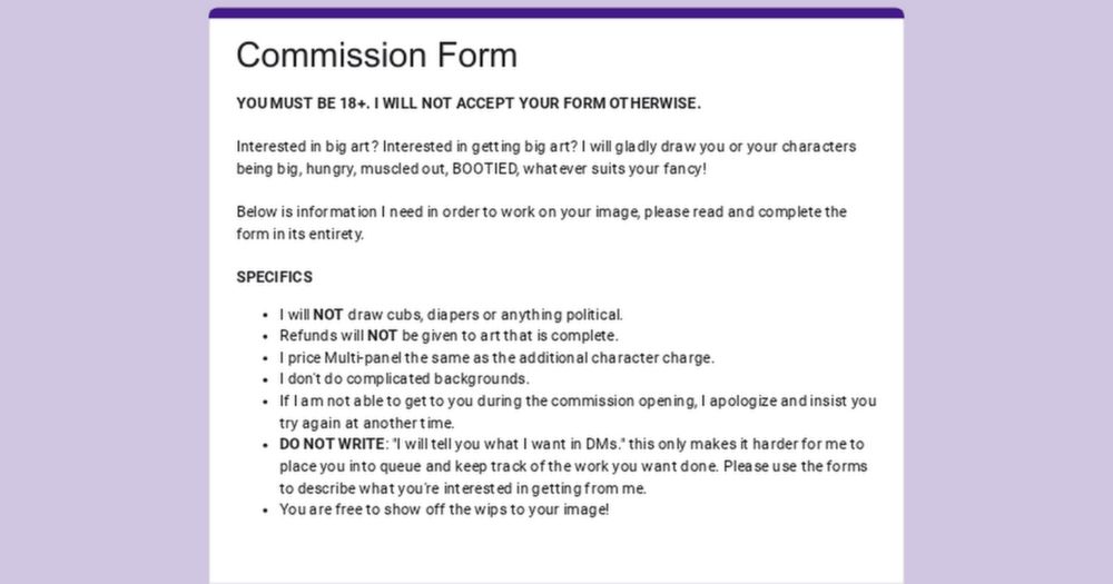 YOU MUST BE 18+. I WILL NOT ACCEPT YOUR FORM OTHERWISE.

Interested in big art? Interested in getting big art? I will gladly draw you or your characters being big, hungry, muscled out, BOOTIED, whatev...