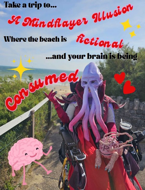 A photo of a cosplayer dressed as The Emperor from Baldur's Gate 3 in a ballgown version of the outfit with the beach and sea in the background.

On top there are sparkle effects, hearts, and a cartoon brain with arms and legs, as well as text that reads:
Take a trip to... a mindflayer illusion Where the beach is fictional ....and your brain is being consumed