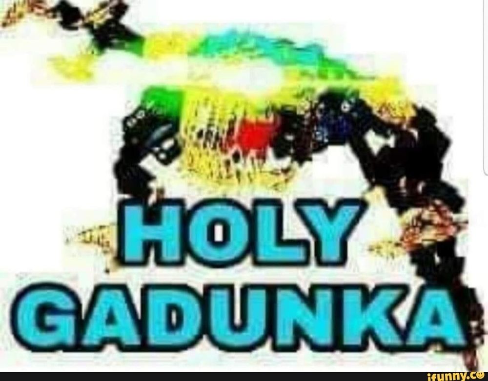 Holy Gadunka