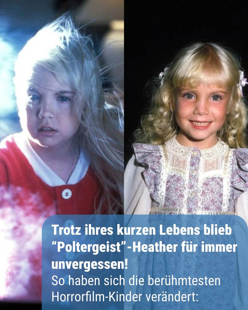 Trotz ihres kurzen Lebens blieb "Poltergeist"-Heather für immer unvergessen! So haben sich die berühmtesten Horrorfilm-Kinder verändert: