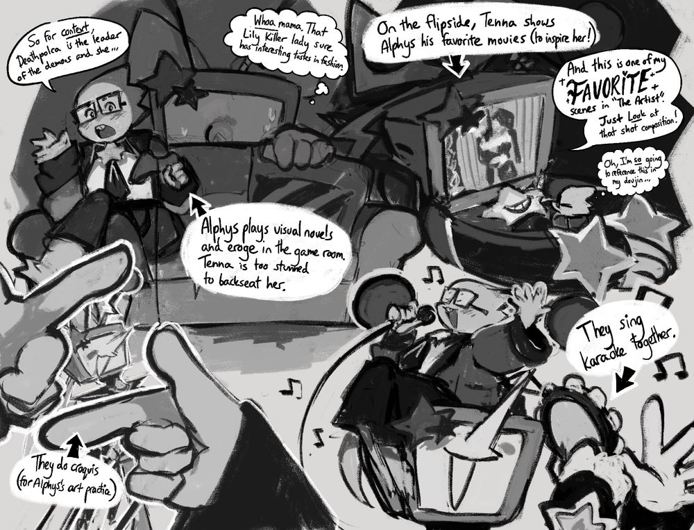 Alphys plays visual novels and eroge in the game room. Tenna is too stunned to backseat her.

Alphys: “So for context, Deathpolca is the leader of the demons and she…”
Tenna (thinking): “Whoa mama. That Lily Killer lady sure has interesting tastes in fashion.”

On the flipside, Tenna shows Alphys his favorite movies (to inspire her!)

Tenna: “And this is one of my FAVORITE scenes in ‘The Artist.’ Just look at that shot composition!”

Alphys (thinking): “Oh, I’m SO going to reference this in my doujins…”

They do croquis (for Alphys’s art practice)

And they sing karaoke together!