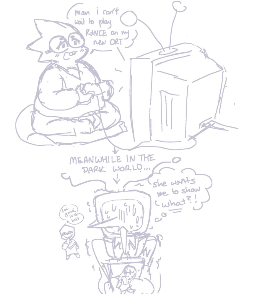 alphys holding a controller in front of her new crt. she says “man i can’t wait to play r*nce on my new crt”

meanwhile, in the dark world…

tenna looks terrified as he holds a copy of r*nce. he thinks, “she wants me to show WHAT?!”

in the back, a pippins snickers at him. they say, “lol good luck boss”