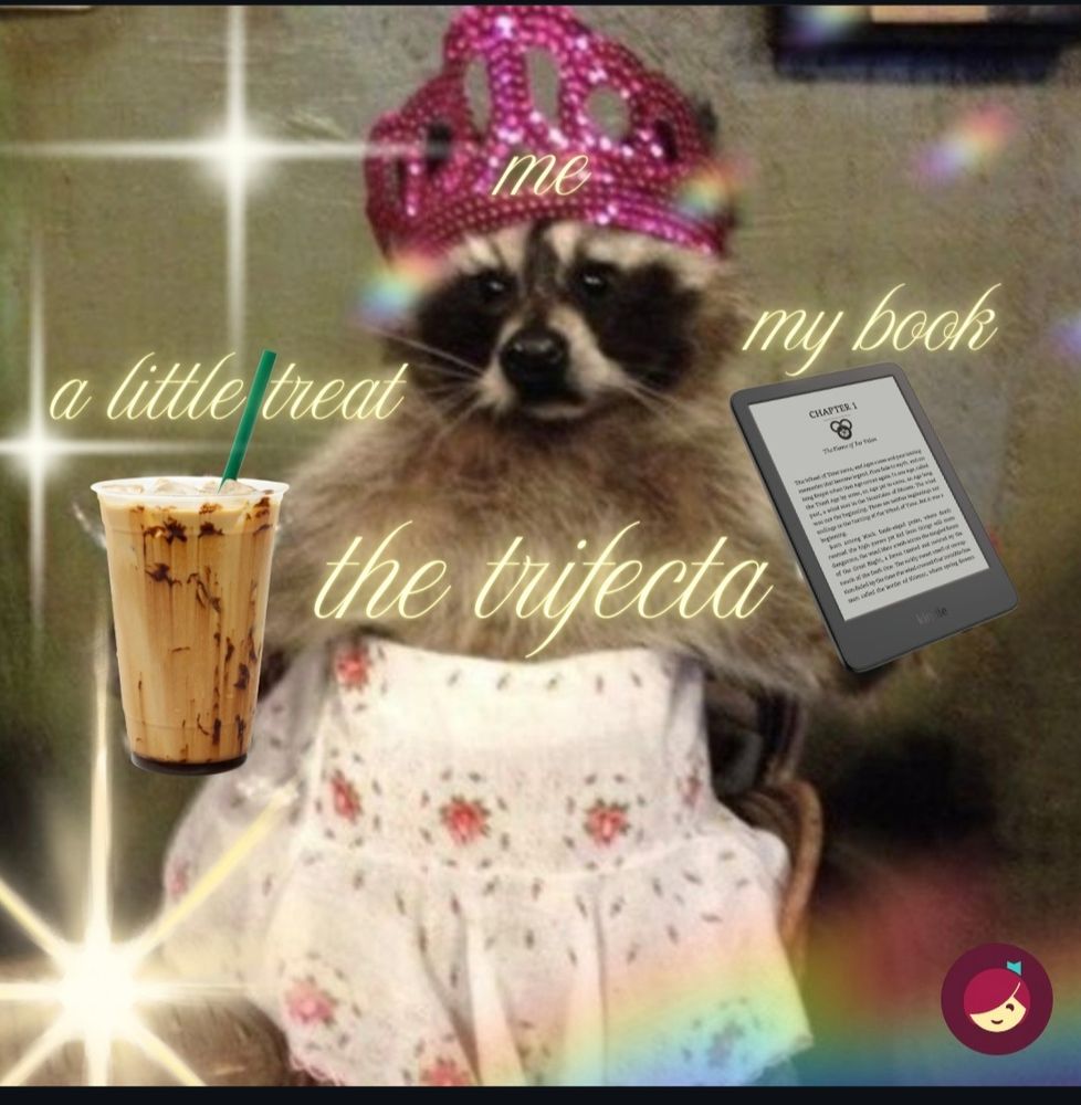 A raccoon photoshopped with a sequin crown a cute dress, an iced coffee and a tablet with the caption " me, a little treat, my book, the trifecta"
