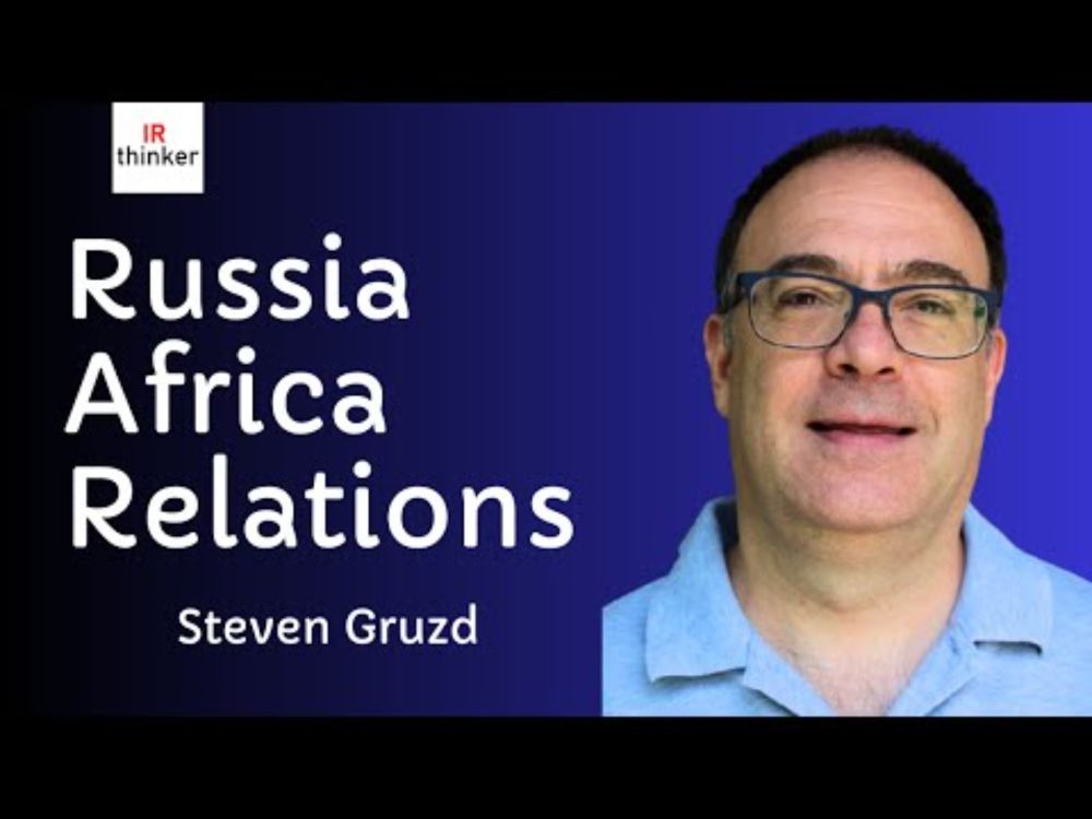 Russia Africa Relations - Steven Gruzd | 2025 Episode 7