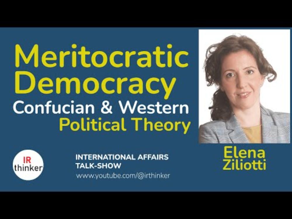 Meritocratic Democracy: Confucian and Western Political Theory - Elena Ziliotti | 2024 Episode 26