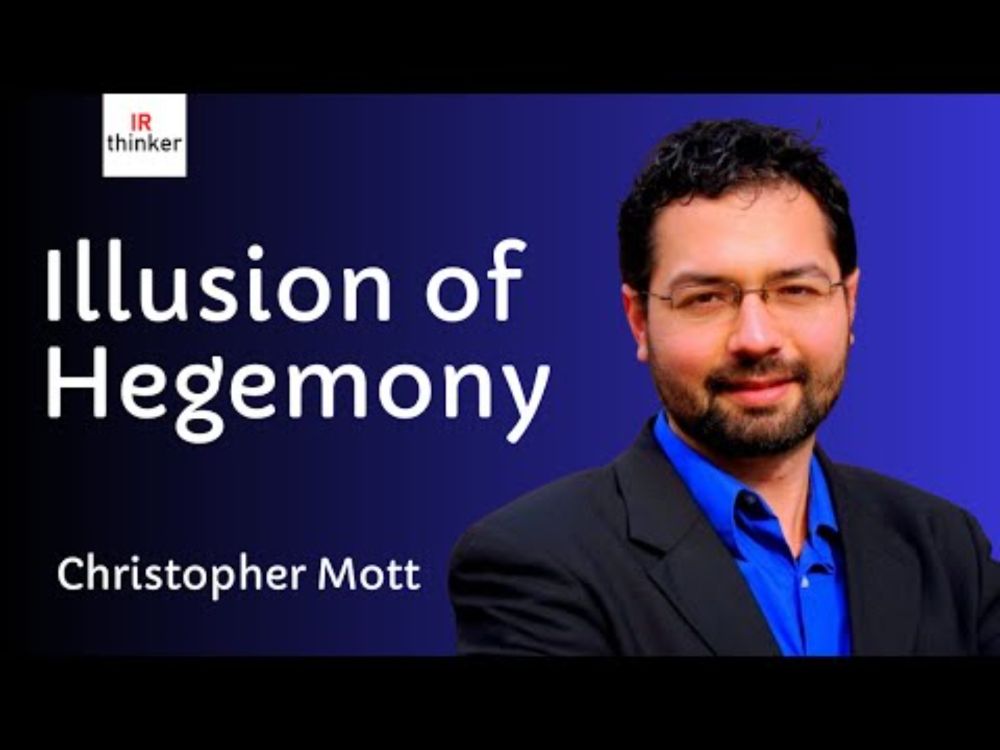 Illusion of Hegemony - Christopher Mott | 2025 Episode 1