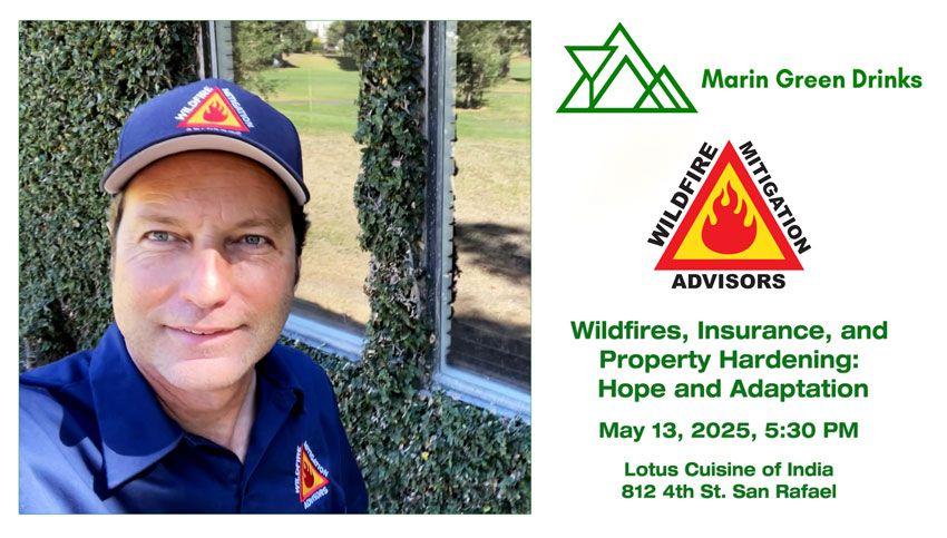 Marin Green Drinks - May - Wildfire Mitigation Advisors - Smiling man, logos, and texts. 