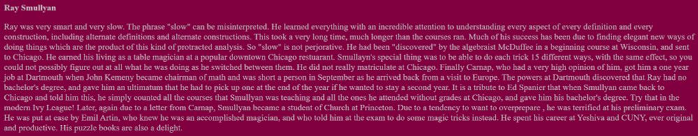 An excerpt from Anil Nerode's old website where he describes Ray Smullyan as "very smart and very slow."