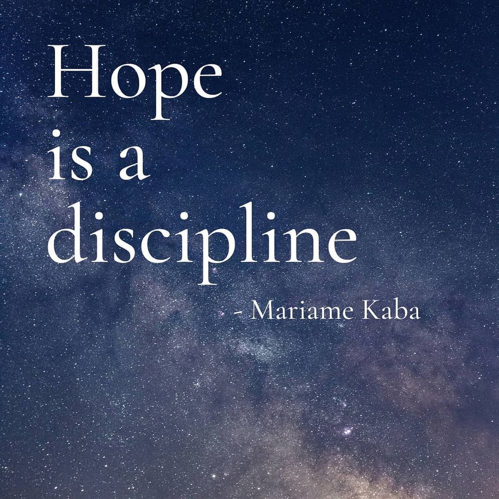 Quote by Mariame Kaba: Hope is a discipline