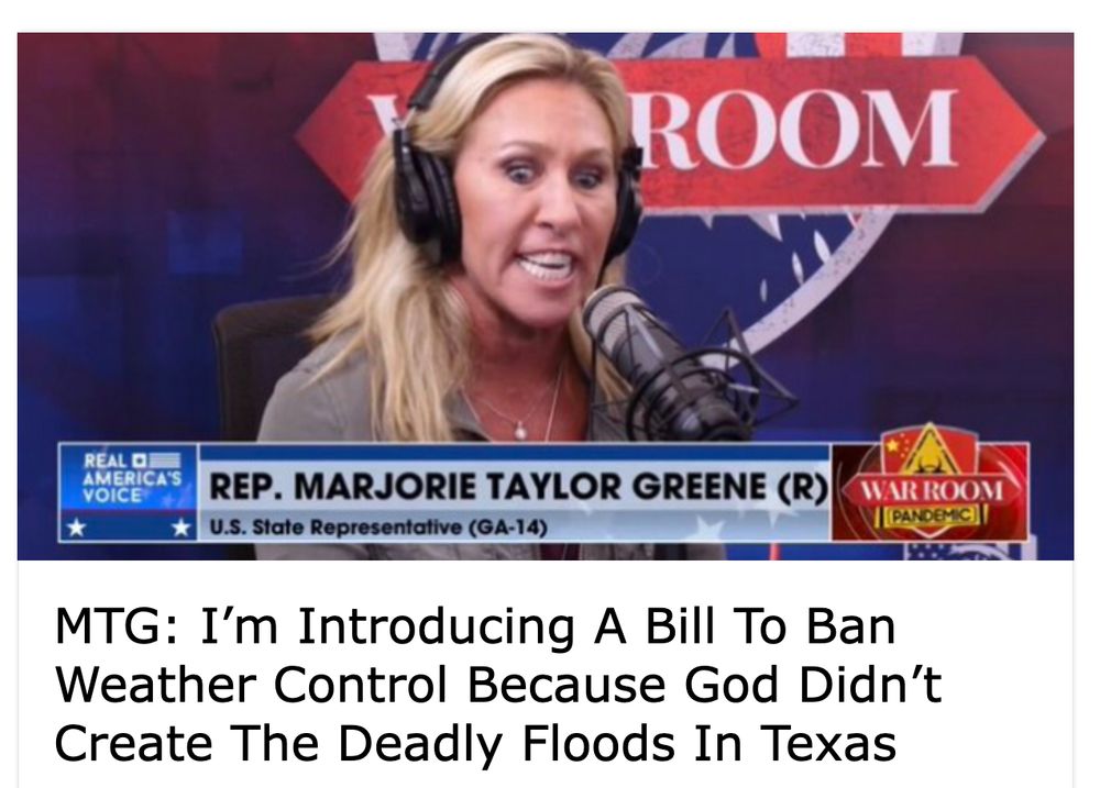 MTG: I'm introducing a bill to ban weather control because God didn't create the deadly floods in Texas
