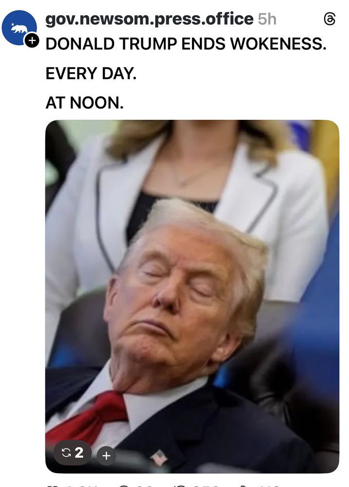 gov.newsom.press.office 5h
+ DONALD TRUMP ENDS WOKENESS.
EVERY DAY.
AT NOON.
