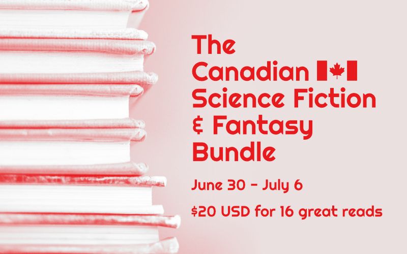 A red-tinted image of a stack of books beside some text.
The text reads: The Canadian Science Fiction & Fantasy Bundle. June 30 to July 6. $20 USD for 16 Great Reads.
