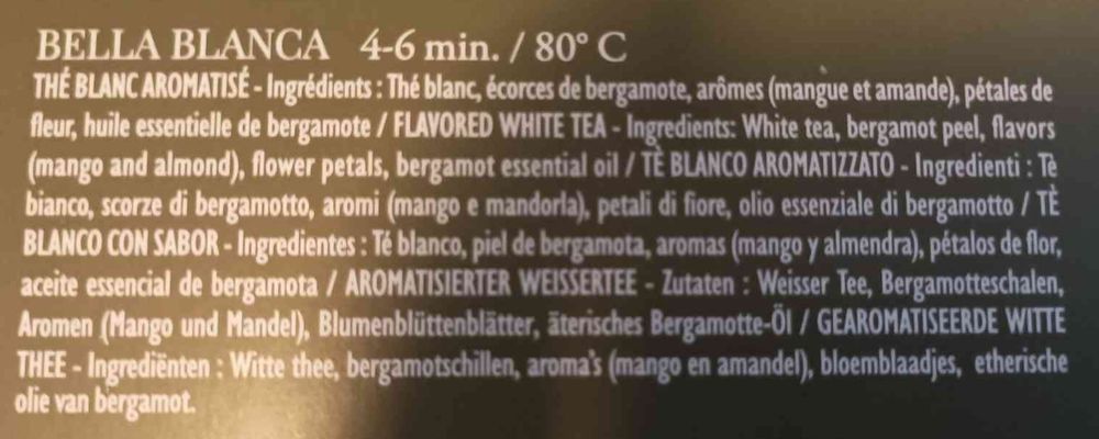 Arrière du calendrier : composition du thé BELLA BLANCA.

BELLA BLANCA 4-6 min. / 80 °C
THÉ BLANC AROMATISÉ - Ingrédients : Thé blanc, écorces de bergamote (mangue et amande), pétales de fleur, huile essentielle de bergamote.