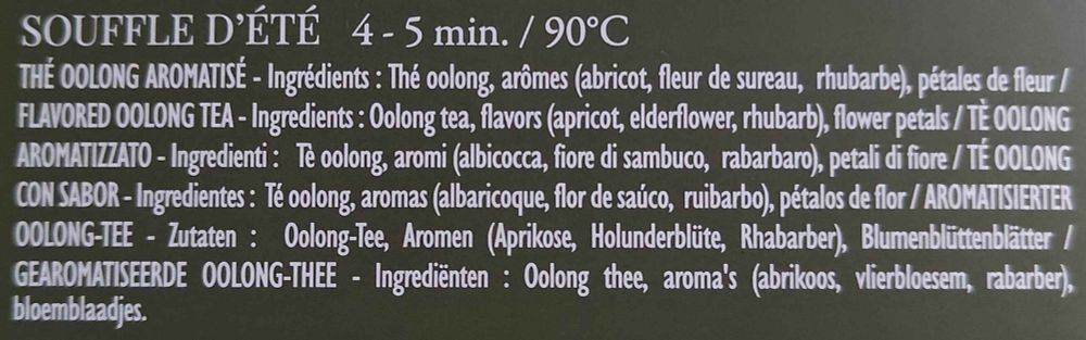 Composition de SOUFFLE D'ÉTÉ 4-5 min. / 90 °C
THÉ OOLONG AROMATISÉ - Ingrédients : Thé oolong, arômes (abricot, fleur de sureau, rhubarbe), pétales de fleur.