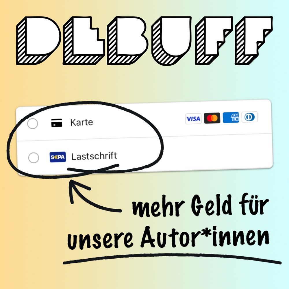 Ein Abo auf debuff.de bedeutet: mehr Geld für unsere Autor*innen