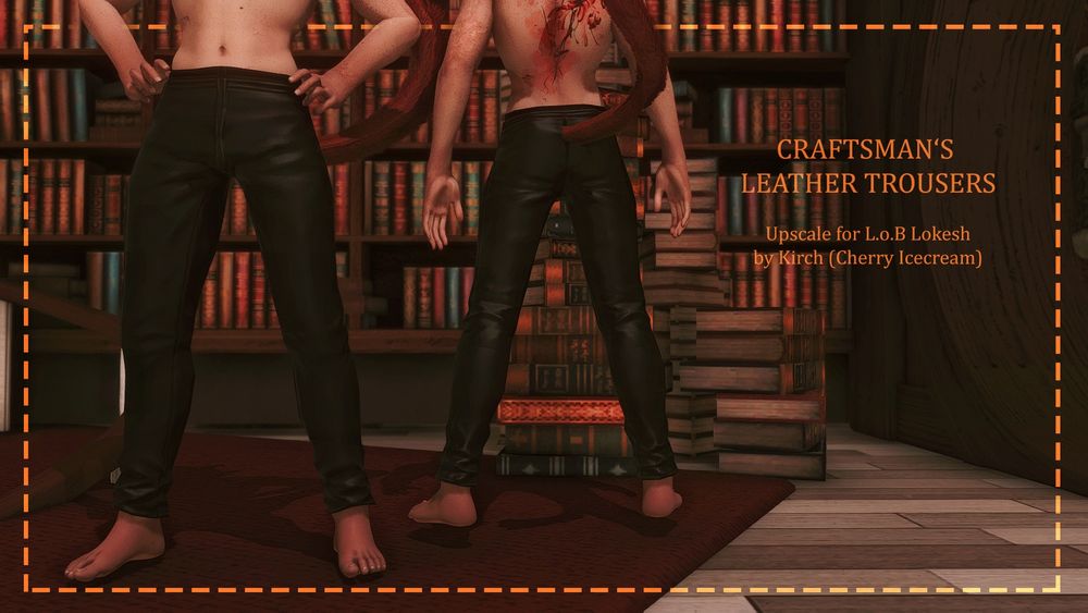 A preview picture for mod, reading 'craftsman's leather trouser, upscale for L.o.B Lokesh by Kirch (Cherry Icecream)'. The pictured are the black leather pants on character standing in front of bookshelves. Only the legs and bit of torso and tummy are visible.