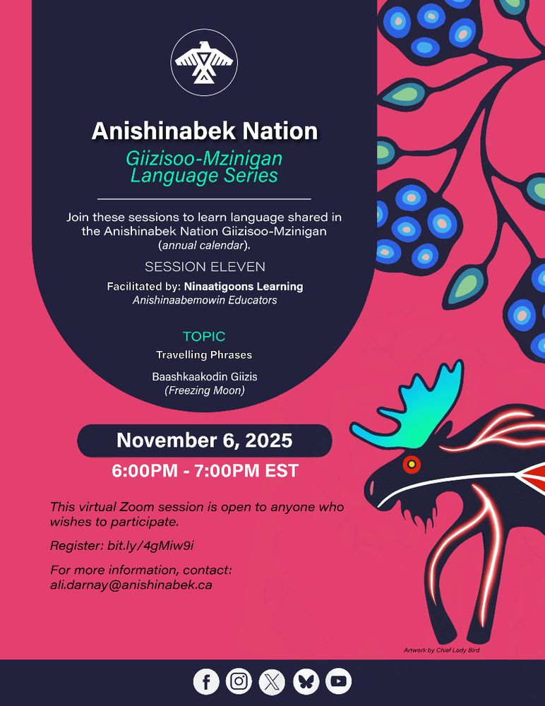 Join our upcoming language session via Zoom with Ninaatigoons Learning on November 6, 2025 from 6PM-7PM EST to learn phrases from the Anishinabek Nation Gizisoo-Mzinigan.

Register: bit.ly/4gMiw9i

Previous Sessions: https://youtu.be/jdyD7JRxjdA

Questions: ali.darnay@anishinabek.ca