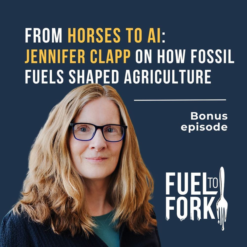 A flyer for the bonus episode of Fuel to Fork: "From horses to AI: Jennifer Clapp on how fossil fuels shaped agriculture?"