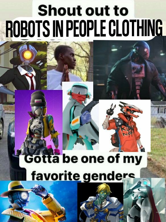 a bunch of diffetent robots in clothes with text "shout to robots in peoples clothing. Gotta be one of my favorite genders."