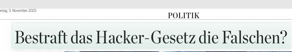 Zeitungszeile
POLITIK
Bestraft das Hacker-Gesetz die Falschen?