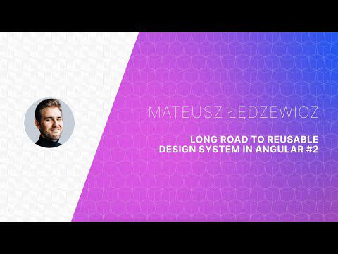 Long Road to Reusable Design System in Angular by Mateusz Łędzewicz