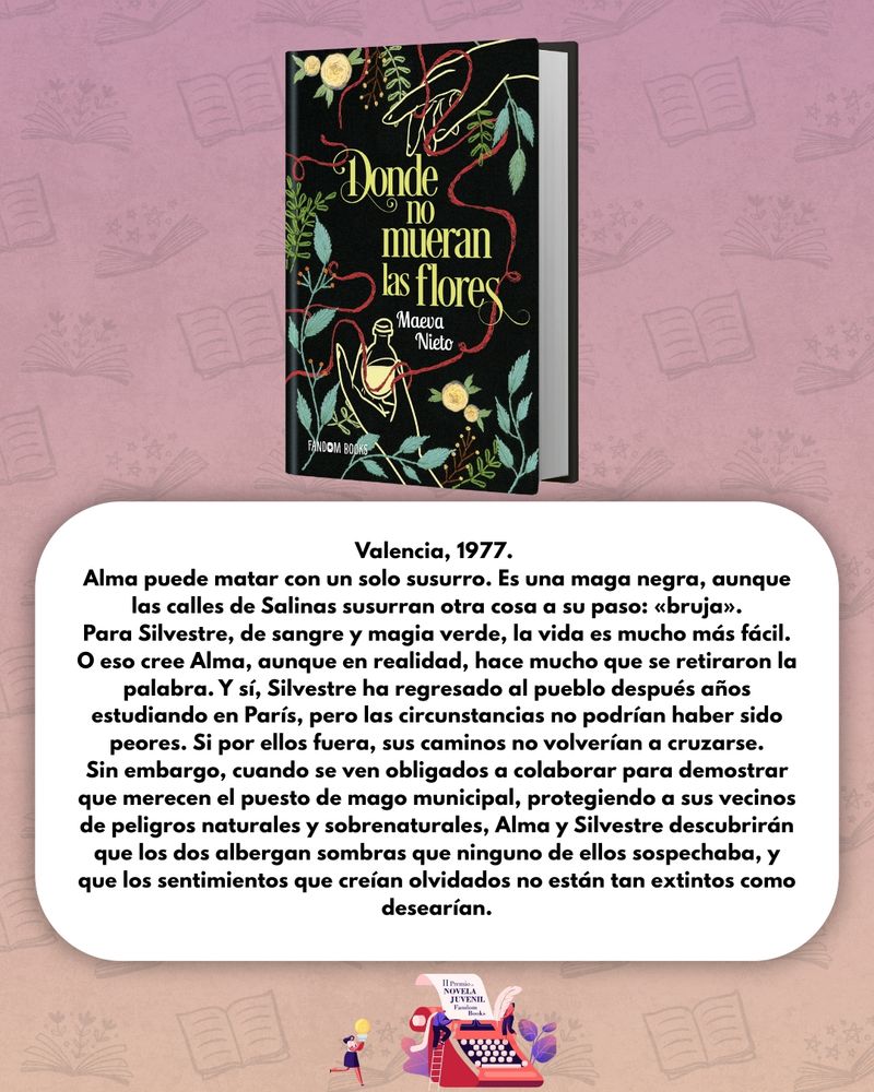 Es la cubierta con la sinopsis:
 

Valencia, 1977.

Alma puede matar con un solo susurro. Es una maga negra, aunque las calles de Salinas susurran otra cosa a su paso: «bruja».

Para Silvestre, de sangre y magia verde, la vida es mucho más fácil. O eso cree Alma, aunque en realidad, hace mucho que se retiraron la palabra. Y sí, Silvestre ha regresado al pueblo después años estudiando en París, pero las circunstancias no podrían haber sido peores. Si por ellos fuera, sus caminos no volverían a cruzarse.

Sin embargo, cuando se ven obligados a colaborar para demostrar que merecen el puesto de mago municipal, protegiendo a sus vecinos de peligros naturales y sobrenaturales, Alma y Silvestre descubrirán que los dos albergan sombras que ninguno de ellos sospechaba, y que los sentimientos que creían olvidados no están tan extintos como desearían.