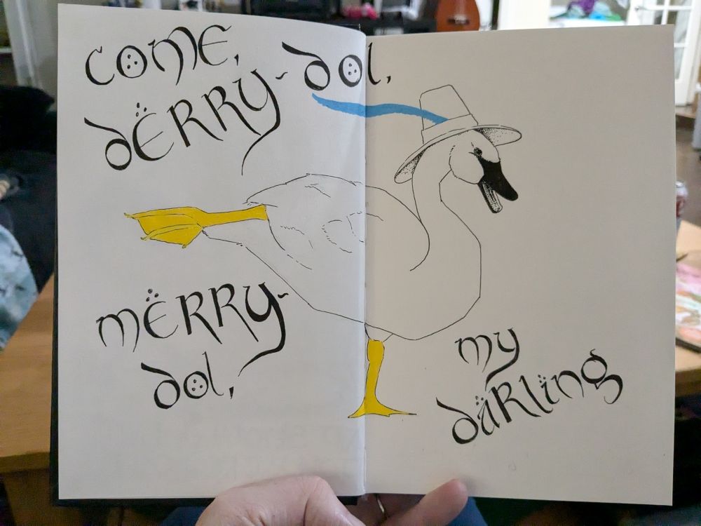 An inked white goose doing a little dance. He is wearing a hat with a blue feather and has very yellow feet. Text reads "Come derry-dol, merry-dol, my darling!"