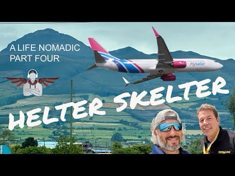 Cockpit Casual - A Life Nomadic | Part Four "Helter Skelter"