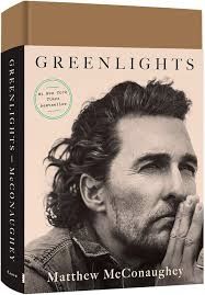 Image of cover of Matthew McConaughey's Greenlights.

