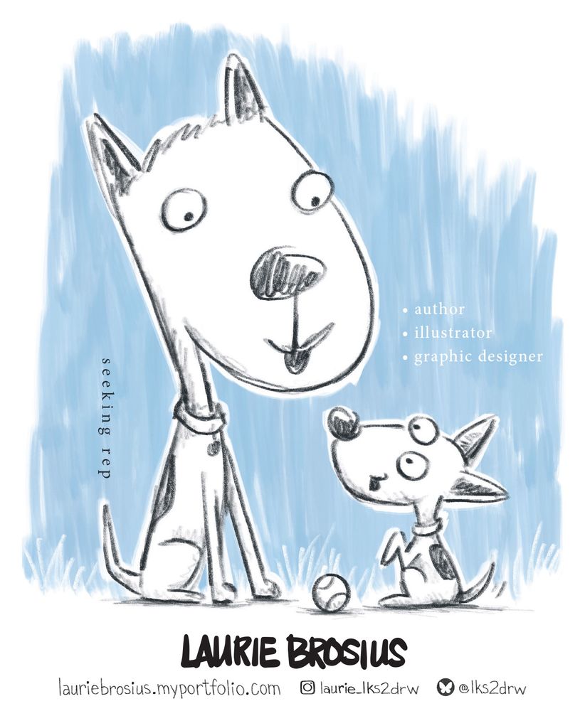 Illustration of two happy dogs, one large and one small. The smaller dog has a ball and is wanting to play. Promo postcard for illustrator/author/graphic designer Laurie Brosius ©2025
