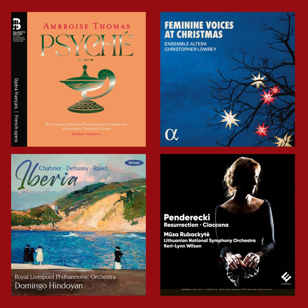 This image presents a grid of four recent classical music album covers against a deep red background. Top left: *Psyché* by Ambroise Thomas, featuring the Hungarian National Philharmonic Orchestra under György Vashegyi, with an elegant orange and green design evoking 19th-century French opera. Top right: *Feminine Voices at Christmas* by Ensemble Altera and Christopher Lowrey, a serene blue cover with luminous star ornaments on bare branches. Bottom left: *Iberia* with works by Chabrier, Debussy, and Ravel, performed by the Royal Liverpool Philharmonic Orchestra led by Domingo Hindoyan, showing a vivid coastal landscape. Bottom right: Penderecki’s *Resurrection – Ciaccona*, with pianist Mūza Rubackytė and conductor Keri-Lynn Wilson, featuring a dramatic, chiaroscuro portrait.
