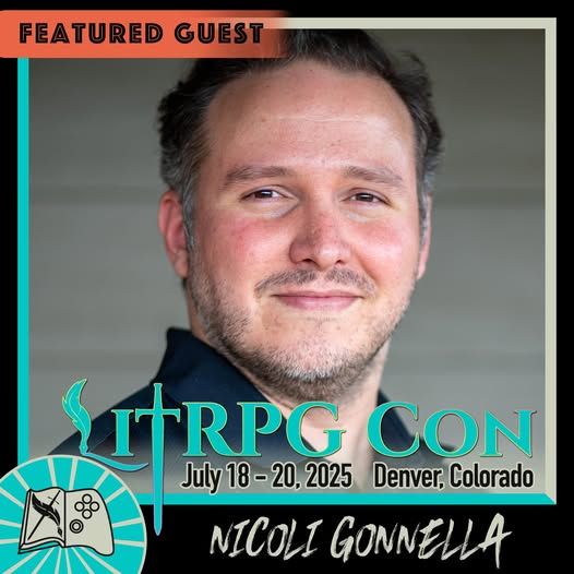 A picture of me and the words Featured Guest at LitRPG Con. July 18-20, 2025 in Denver, Colorado