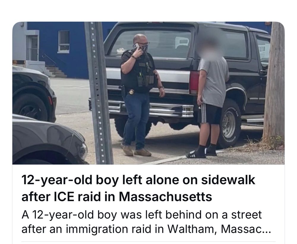 Picture shows a boy standing on a curb, talking to a man in a bulletproof vest and jeans. The article title says “12-year-old boy left alone on sidewalk after ice raid in Massachusetts.”