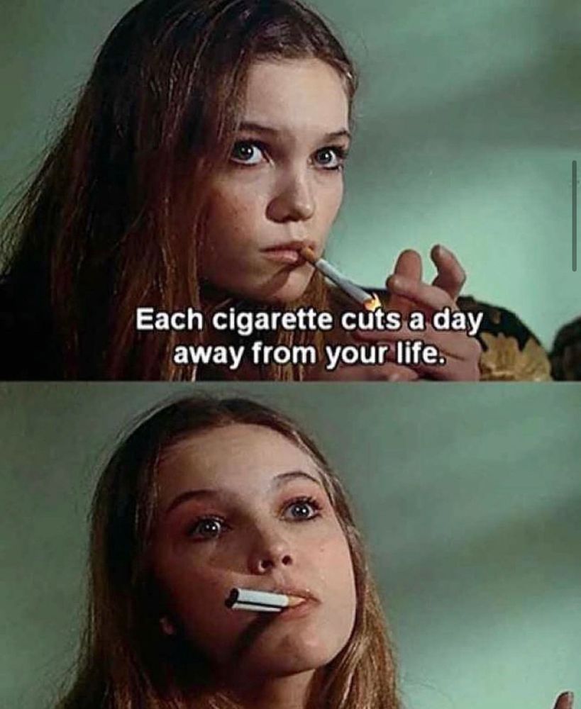 Meme diptych of a woman who’s lighting a cigarette in the first panel and then in the second panel had two cigarettes in her mouth and she’s looking at someone with a defiant expression

Text:

Each cigarette cuts a day away from your life.