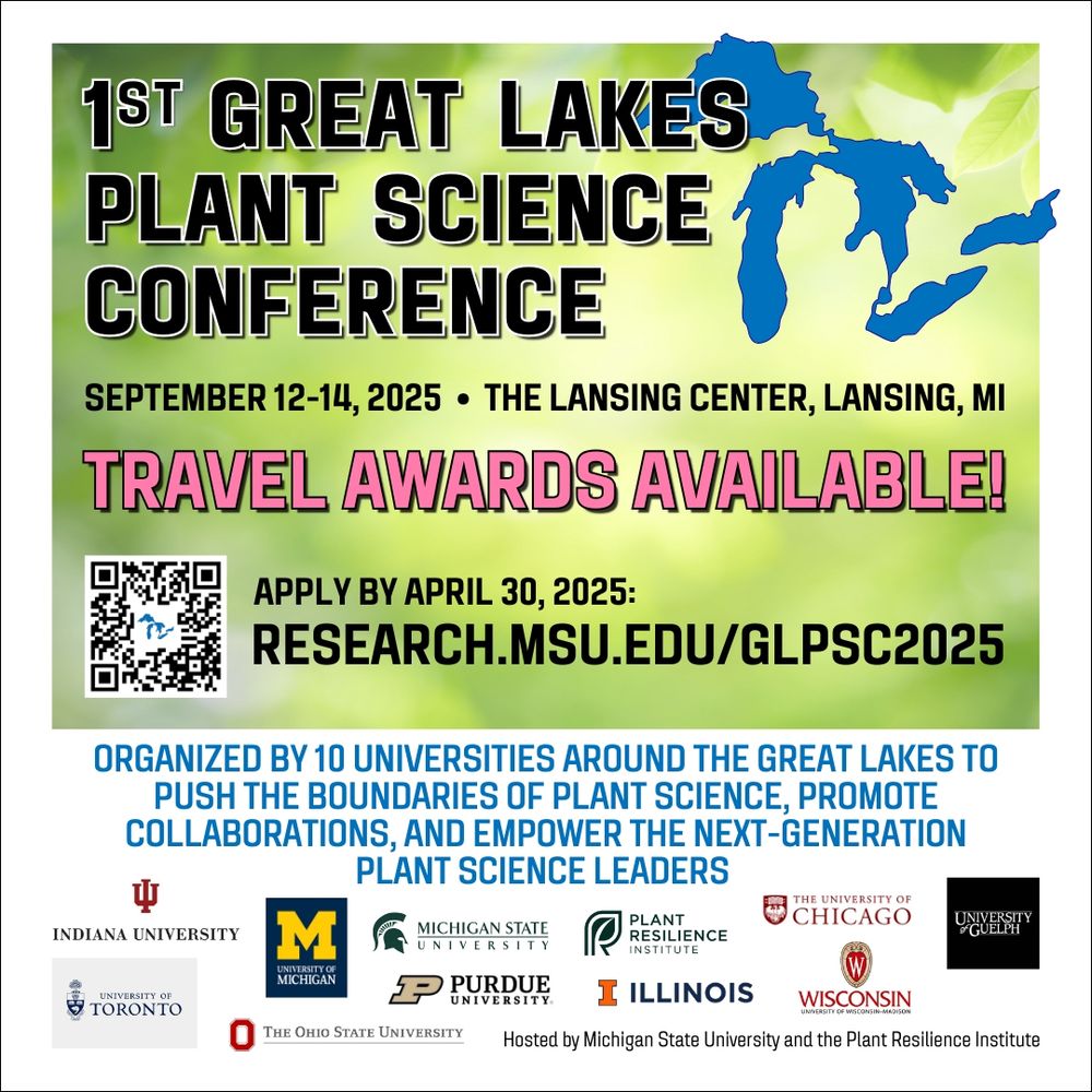 A graphic promoting GLPSC 2025 with a background image of blurred leaves in the background and an outline of the Great Lakes. The text says, "1st Great Lakes Plant Science Conference, September 12-14, 2025, the Lansing Center, Lansing, MI. Travel Awards Available! Organized by 10 universities around the Great Lakes to push the boundaries of plant science, promote collaborations, and empower the next-generation plant science leaders. Hosted by Michigan State University and the Plant Resilience Institute." The logos of the following participating institutions are at the bottom: Michigan State University, Plant Resilience Institute, Indiana University, Ohio State University, Purdue University, University of Chicago, University of Guelph, University of Illinois Urbana-Champaign, University of Michigan, University of Toronto, and University of Wisconsin-Madison.