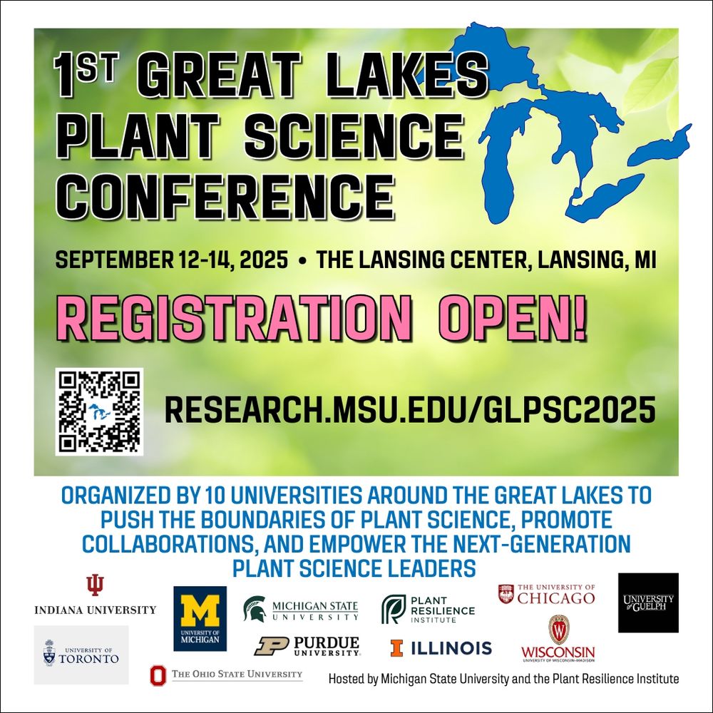 A graphic promoting GLPSC 2025 with a background image of blurred leaves in the background and an outline of the Great Lakes. The text says, "1st Great Lakes Plant Science Conference, September 12-14, 2025, the Lansing Center, Lansing, MI. Registration Open! Organized by 10 universities around the Great Lakes to push the boundaries of plant science, promote collaborations, and empower the next-generation plant science leaders. Hosted by Michigan State University and the Plant Resilience Institute." The logos of the following participating institutions are at the bottom: Michigan State University, Plant Resilience Institute, Indiana University, Ohio State University, Purdue University, University of Chicago, University of Guelph, University of Illinois Urbana-Champaign, University of Michigan, University of Toronto, and University of Wisconsin-Madison.