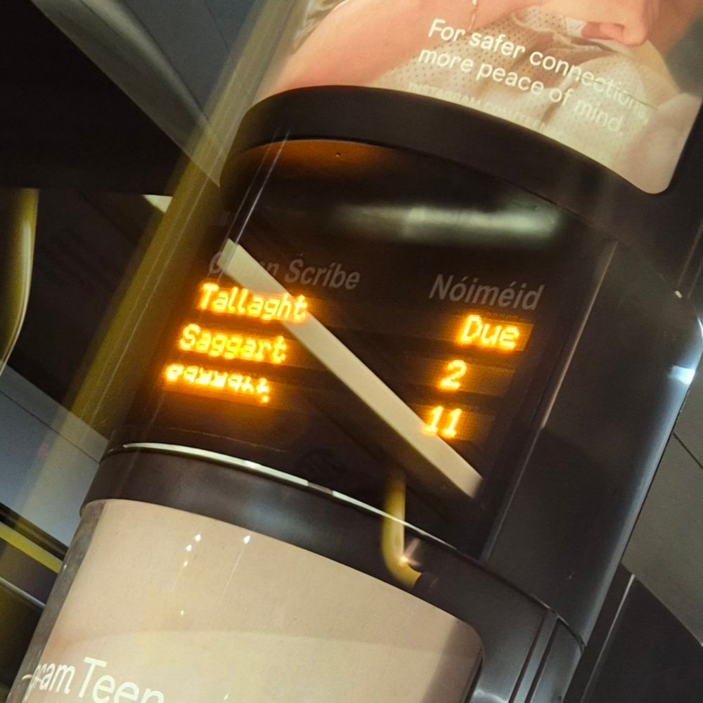 Luas real time information sign saying:
Tallaght due
Saggart 2 minutes
¥÷™<} §¶ 11 minutes