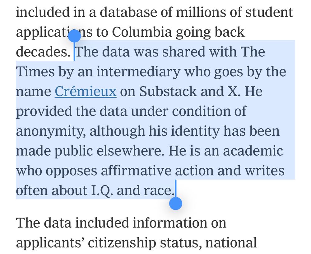 The data was shared with The Times by an intermediary who goes by the name Crémieux on Substack and X. He provided the data under condition of anonymity, although his identity has been made public elsewhere. He is an academic who opposes affirmative action and writes often about I.Q. and race.