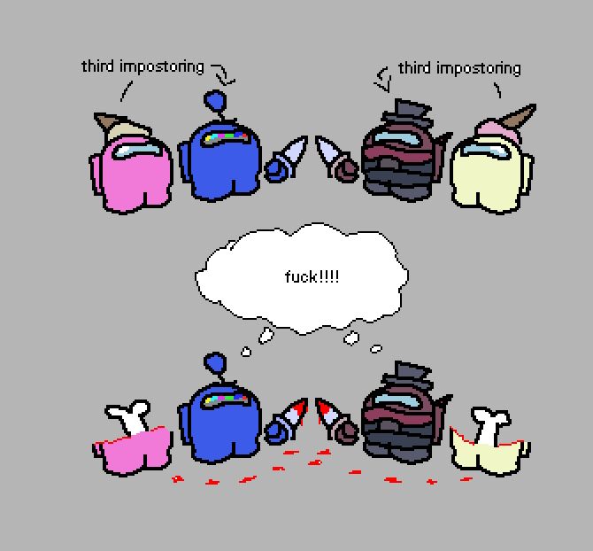 Panel 1: Four Among Us players, two of each are one impostor, and one crewmate. The crewmate is in on who's one of the impostors.

Panel 2: Both crewmates are dead because both impostors didn't know the crewmates were in on it