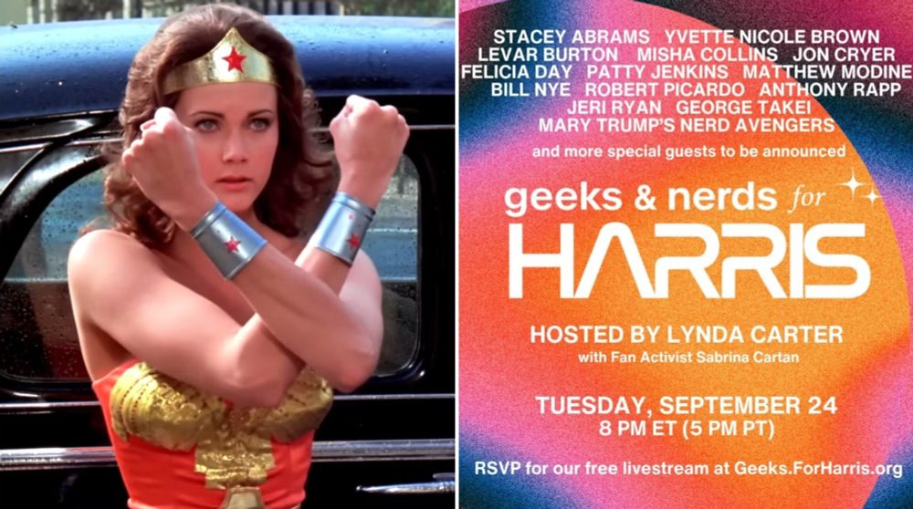 On the left, Lynda Carter as Wonder Woman. On the right, a flyer for Geeks & Nerds for Harris, featuring the names of some of the many fine folks who will be joining host Lynda Carter to raise money for the Harris-Walz ticket, including Levar Burton, Misha Collins, Felicia Day, Jeri Ryan, Jensen Ackles, oh and don't forget a bunch of actors from The Boys...