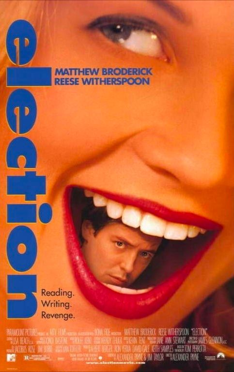 Movie poster for Election, shows Matthew Broderick's head peeking out of Reese Witherspoon's open mouth. I did not remember how weird this poster was, but good day for weird, I guess