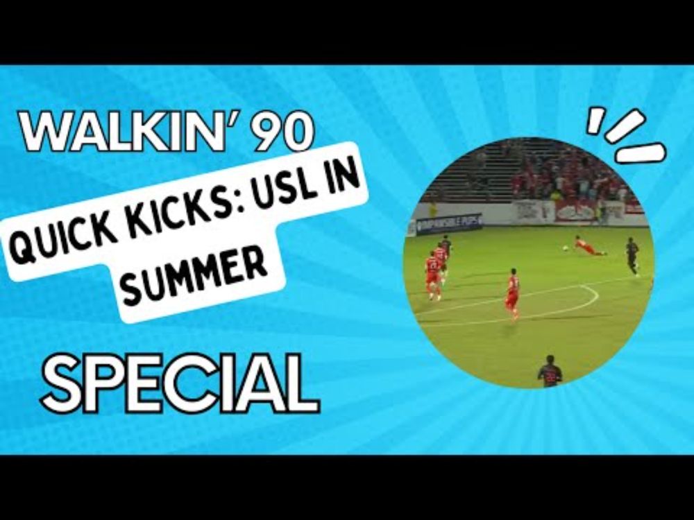 Quick Kicks  USL is finally in Summer