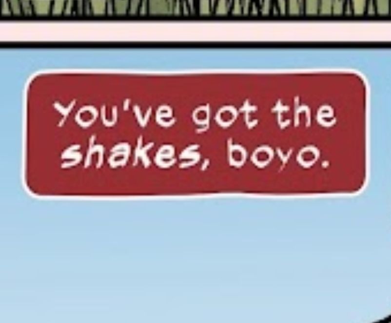 closeup of a comic panel from "Eddie Brock: Carnage" with text that says "You've got the shakes, boyo."