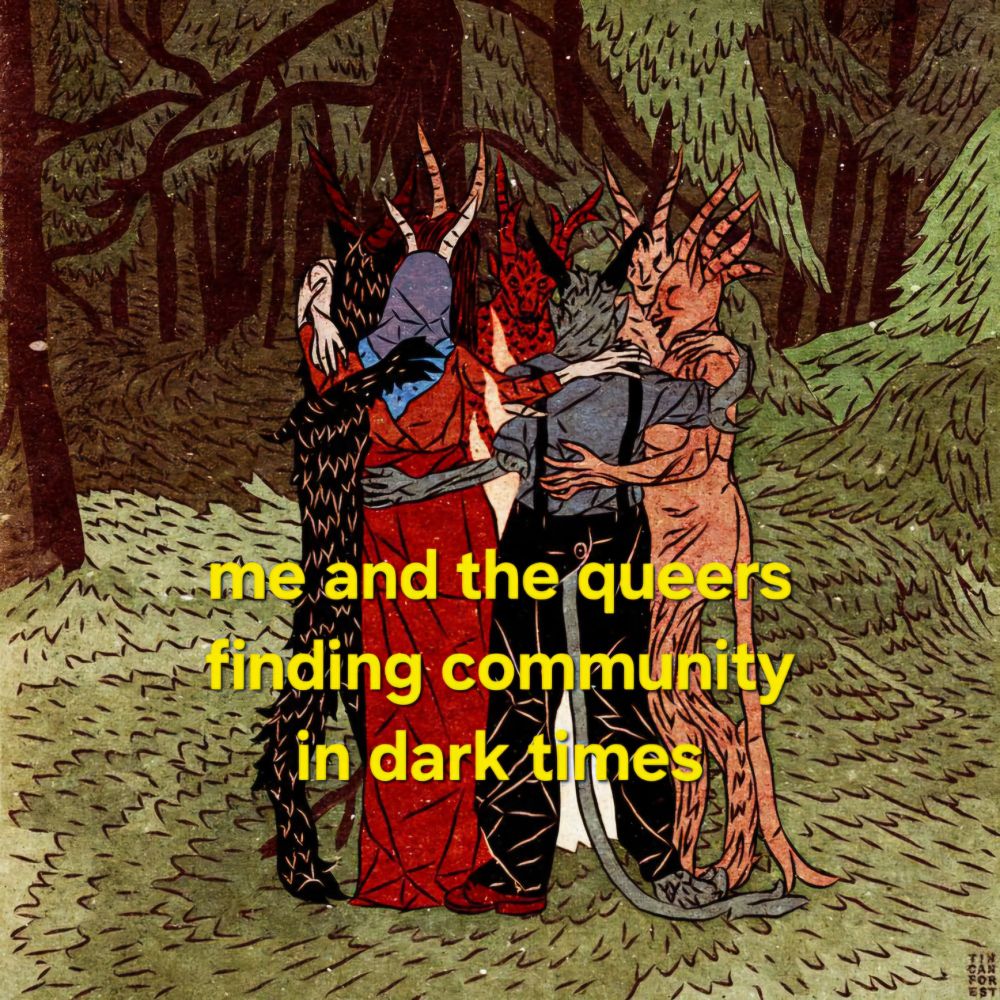 A painting of mythical monsters huddled together with smiles against a woodland background with the words "me and the queers finding community in dark times" overlaid