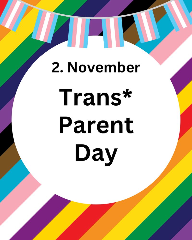 Am 2. November ist Trans* Parent Day
