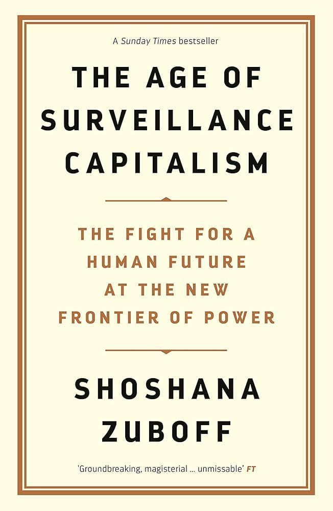 Book cover of Shoshana Zuboff's 'The Age of Surveillance Capitalism: The Fight for a Human Future at the New Frontier of Power'.