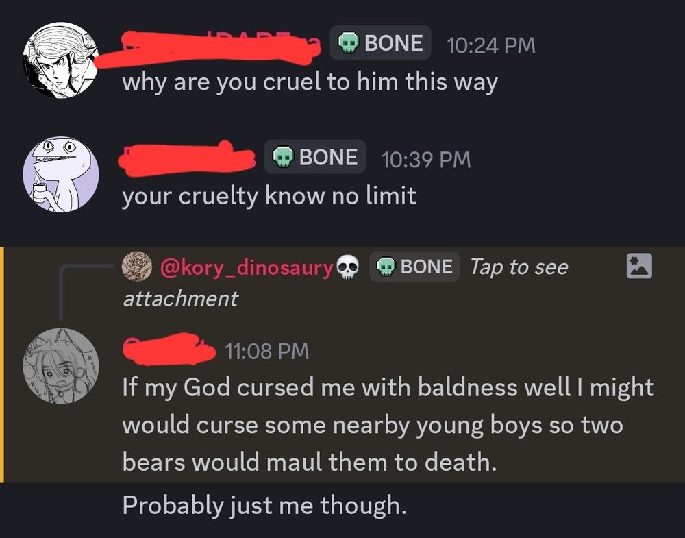 A screenshot of three responses to the bald Jayce image. They read as follows:

why are you cruel to him this way

your cruelty know no limit

If my God cursed me with baldness well I might would curse some nearby young boys so two bears would maul them to death.
Probably just me though.