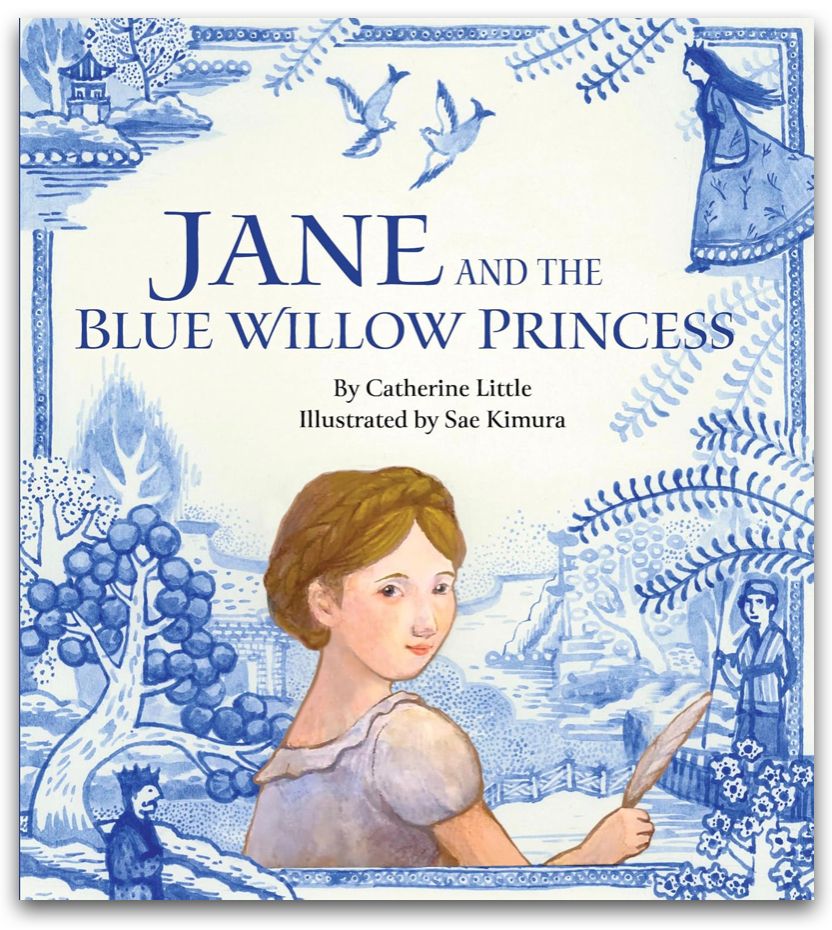 Book cover of Jane and the Blue Willow Princess by Catherine Little and illustrated by Sae Kimua shows a girl with a feather quill on a background of a Blue Willow plate design. 